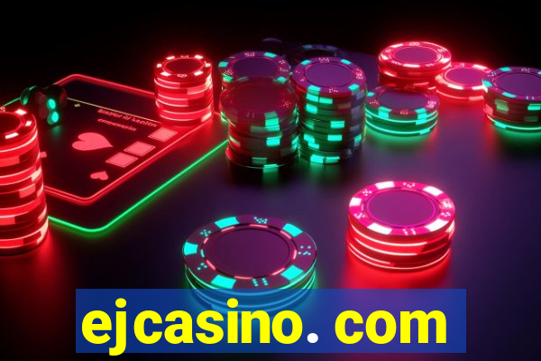 ejcasino. com